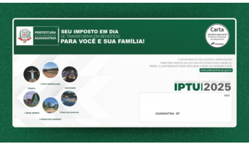 Reajustado em 4,87%, Adamantina inicia entrega de 21 mil carnês do IPTU 2025